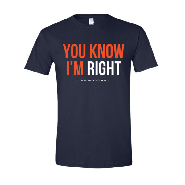 YOU KNOW IM RIGHT - SOFTSTYLE TEE Thumbnail